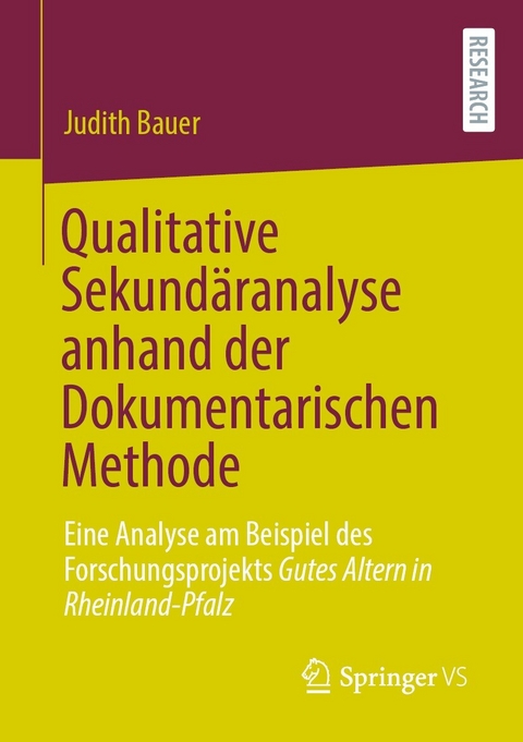 Qualitative Sekundäranalyse anhand der Dokumentarischen Methode - Judith Bauer