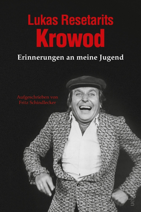 Lukas Resetarits - Krowod - Fritz Schindlecker, Lukas Resetarits