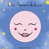 Un Amour de Lune - Jessica Vermeuil