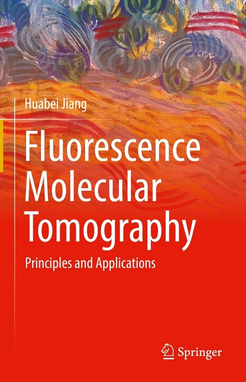 Fluorescence Molecular Tomography - Huabei Jiang