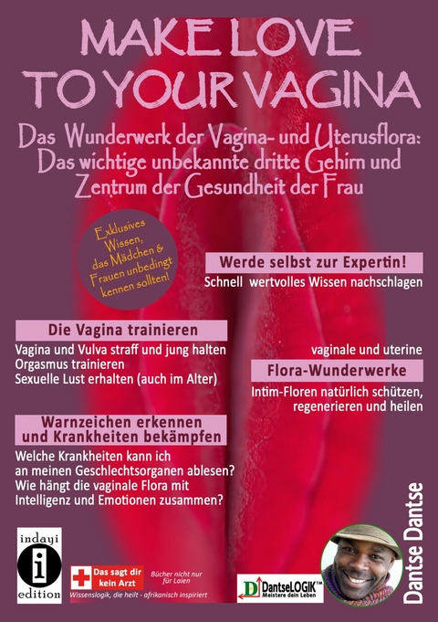 Make Love To Your Vagina: Mehr als nur Lust- und Gebärmaschine - Dantse Dantse