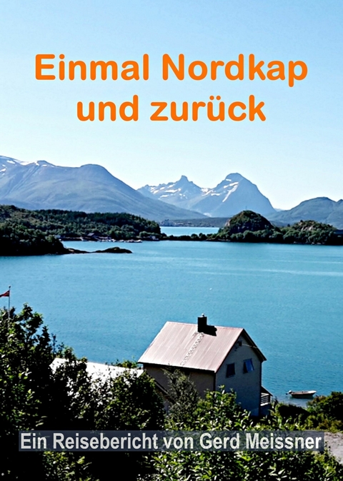 Einmal Nordkap und zurück - Gerd Meissner