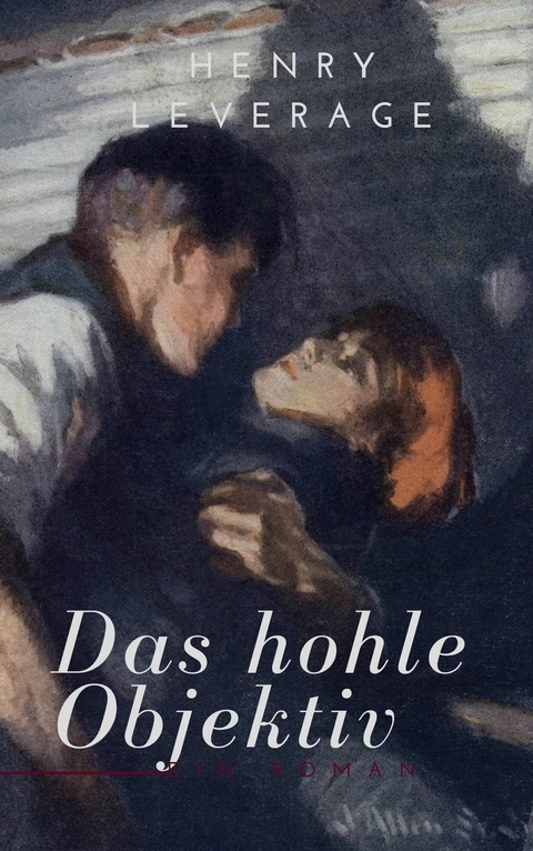 Das hohle Objektiv -  Henry Leverage