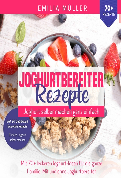 Joghurtbereiter Rezepte - Joghurt selber machen ganz einfach - Emilia Müller