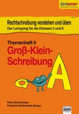 Rechtschreibung verstehen und üben - Themenheft 9 - Schönweiss, Petra; Schönweiss, Friedrich