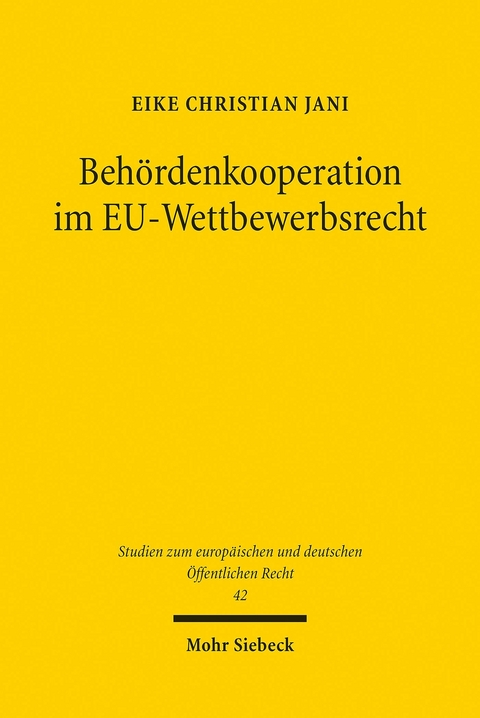 Behördenkooperation im EU-Wettbewerbsrecht -  Eike Christian Jani