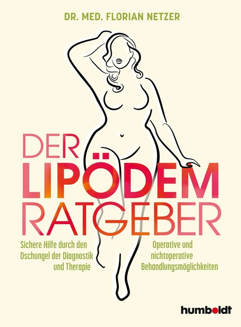 Der Lipödem Ratgeber - Dr. med. Florian J. Netzer