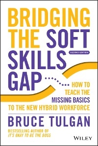 Bridging the Soft Skills Gap - Bruce Tulgan