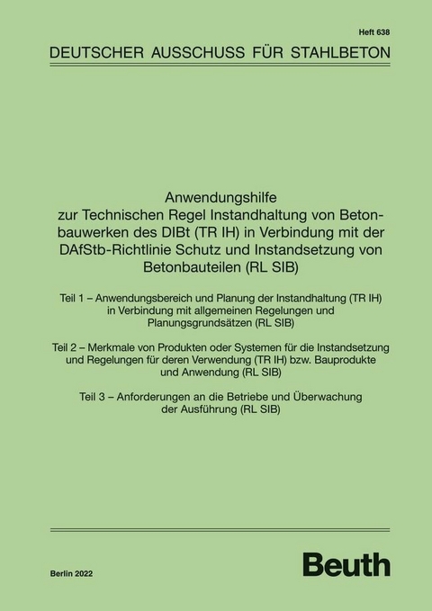 Anwendungshilfe zur Technischen Regel Instandhaltung von Betonbauwerken des DIBt (TR IH) in Verbindung mit der DAfStb Richtlinie Schutz und Instandsetzung von Betonbauteilen (RL SIB) - 