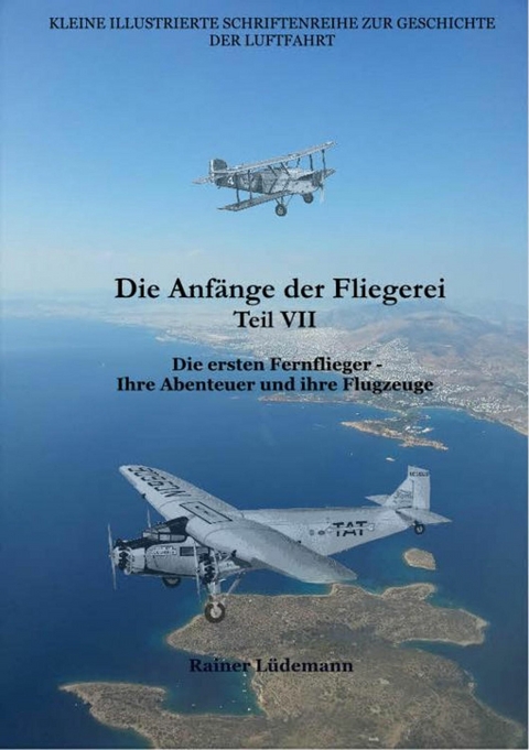 Die Anfänge der Fliegerei Teil VII - Rainer Lüdemann