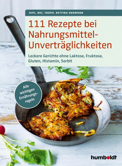 111 Rezepte bei Nahrungsmittelunverträglichkeiten - Dipl. oec. troph. Bettina Snowdon