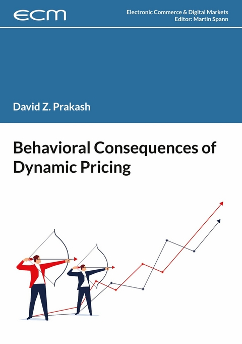 Behavioral Consequences of Dynamic Pricing -  David Prakash