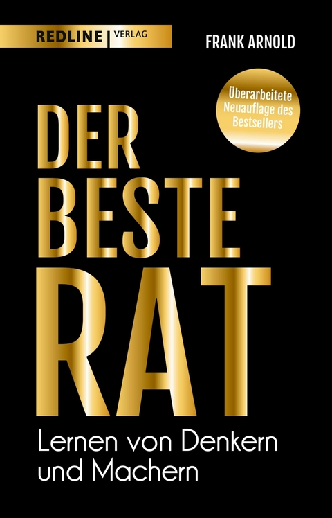 Der beste Rat – Lernen von Denkern und Machern - Frank Arnold