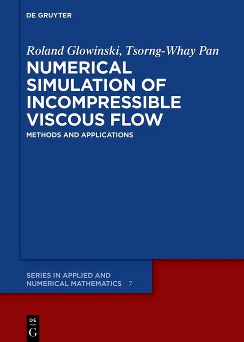 Numerical Simulation of Incompressible Viscous Flow - Roland Glowinski, Tsorng-Whay Pan