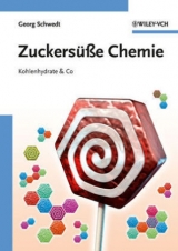 Zuckersüße Chemie - Georg Schwedt