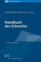 Handbuch des Erbrechts - Claus Ahrens, Christoph Ann, Martin Avenarius, Ignacio Czeguhn, Arne Everts, Daniel Gubitz, Rainer Hausmann, Veronika Hausmann, Martin Heckel, Gerhard Hohloch, Norbert Joachim, Georg Jochum, Christopher Keim, Hilmar Keller, Peter Kindler, Martin Kraus, Wolfgang Litzenburger, Martin Löhnig, Eva Inés Obergfell, Anne Röthel, Gerhard Ruby, Michael von Savigny, Daniel Schäuble, Robert Sieghörtner, Ansgar Staudinger, Elmar Uricher, Dietmar Weidlich, Marina Wellenhofer, Heinrich Wilms