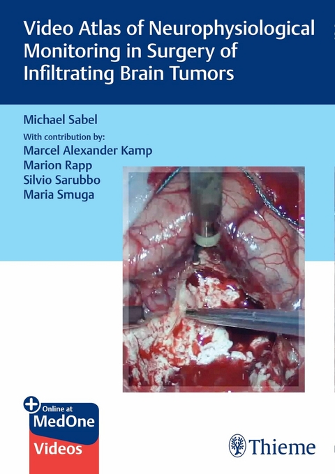 Video Atlas of Neurophysiological Monitoring in Surgery of Infiltrating Brain Tumors - Michael Christoph Sabel