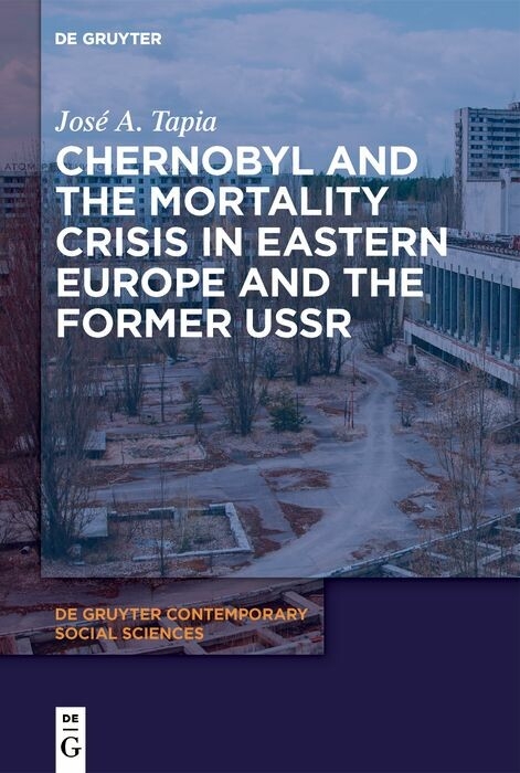 Chernobyl and the Mortality Crisis in Eastern Europe and the Former USSR -  José A. Tapia