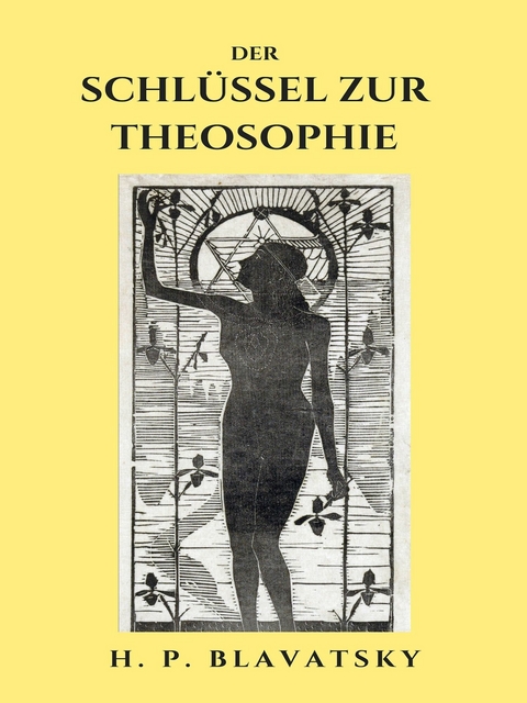 Der Schlüssel zur Theosophie -  H.P. Blavatsky