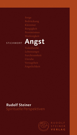 Stichwort Angst - Rudolf Steiner