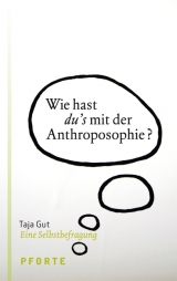 Wie hast du's mit der Anthroposophie? - Taja Gut