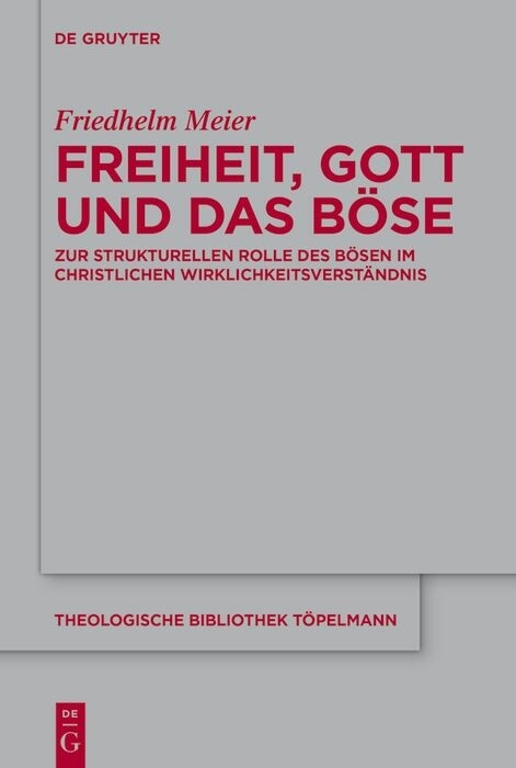 Freiheit, Gott und das Böse -  Friedhelm Meier