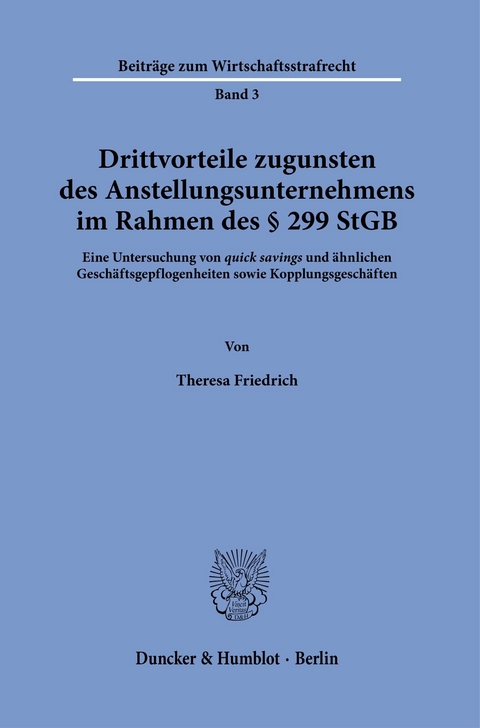 Drittvorteile zugunsten des Anstellungsunternehmens im Rahmen des § 299 StGB. -  Theresa Friedrich