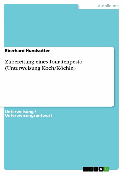 Zubereitung eines Tomatenpesto (Unterweisung Koch/Köchin) - Eberhard Hundsotter