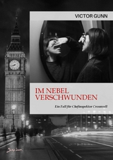 IM NEBEL VERSCHWUNDEN - EIN FALL FÜR CHEFINSPEKTOR CROMWELL - Victor Gunn