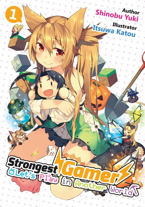 Strongest Gamer: Let’s Play in Another World Volume 1 - Shinobu Yuki