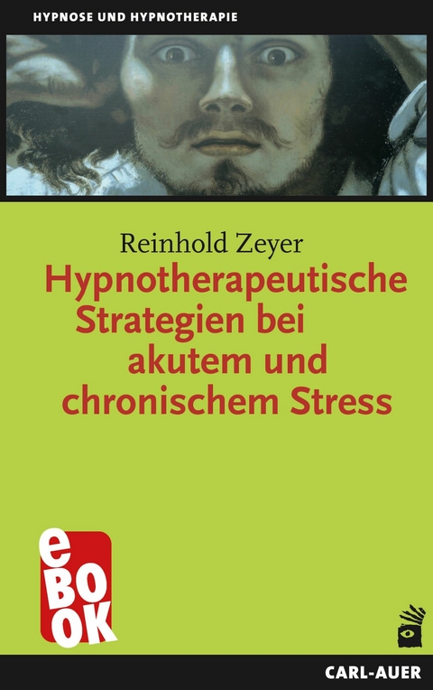 Hypnotherapeutische Strategien bei akutem und chronischem Stress - Reinhold Zeyer