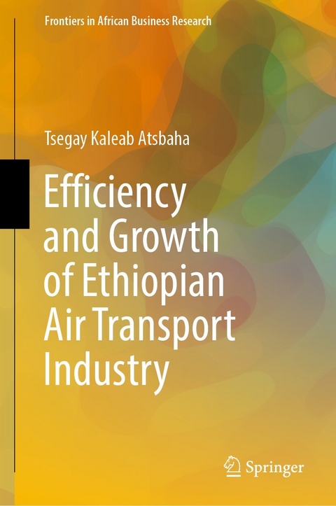 Efficiency and Growth of Ethiopian Air Transport Industry - Tsegay Kaleab Atsbaha