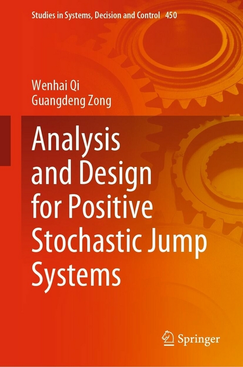 Analysis and Design for Positive Stochastic Jump Systems - Wenhai Qi, Guangdeng Zong