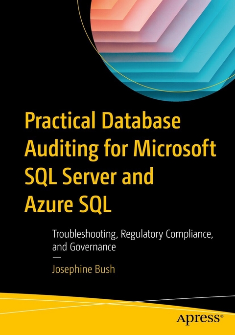 Practical Database Auditing for Microsoft SQL Server and Azure SQL - Josephine Bush