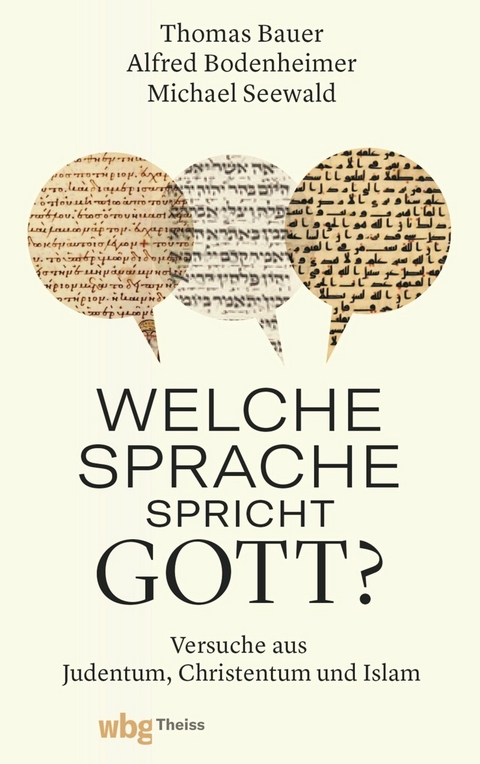 Welche Sprache spricht Gott? - Thomas Bauer, Michael Seewald, Alfred Bodenheimer