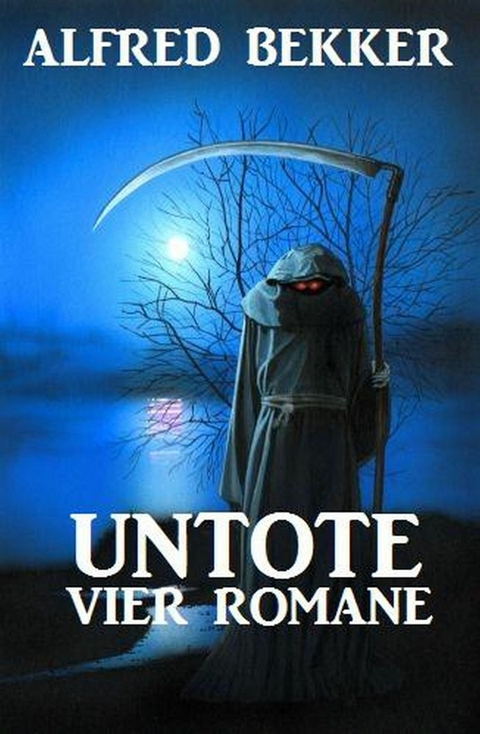 Untote: Vier Romane -  Alfred Bekker