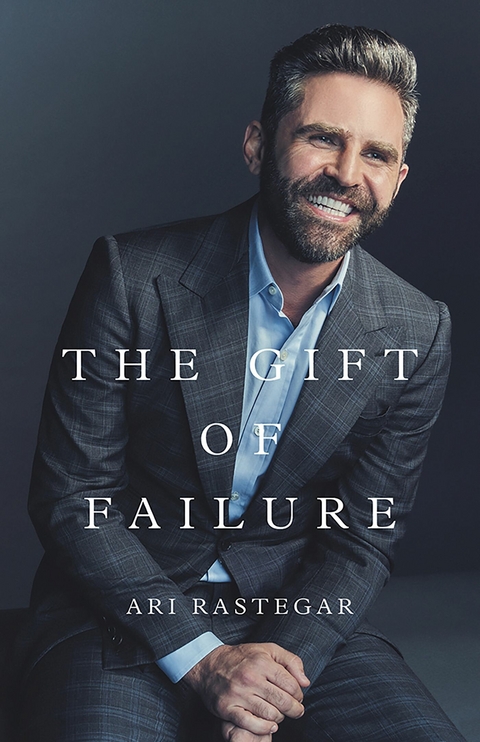 Gift of Failure -  Ari Rastegar