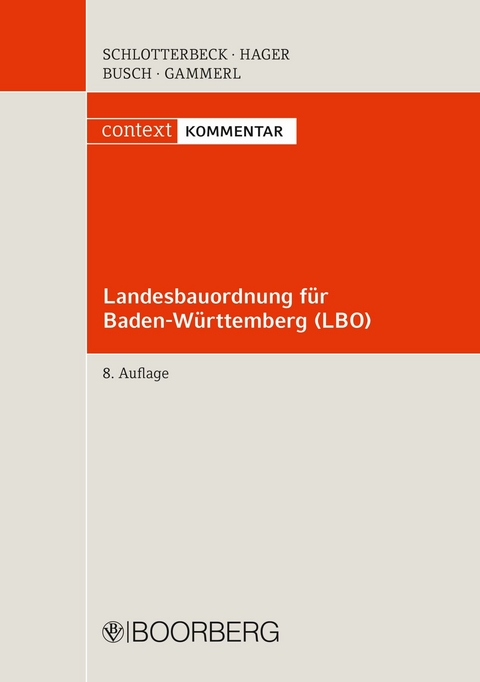 Landesbauordnung für Baden-Württemberg - LBO - Karlheinz Schlotterbeck, Manfred Busch, Gerd Hager