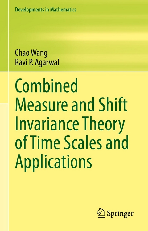 Combined Measure and Shift Invariance Theory of Time Scales and Applications - Chao Wang, Ravi P. Agarwal