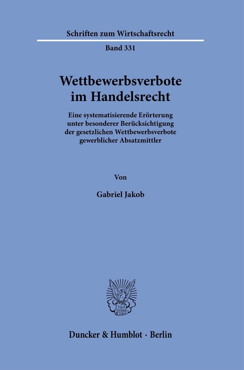 Wettbewerbsverbote im Handelsrecht. -  Gabriel Jakob