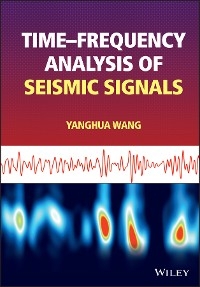 Time-frequency Analysis of Seismic Signals - Yanghua Wang