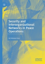 Security and Interorganizational Networks in Peace Operations - Isil Akbulut-Gok