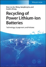 Recycling of Power Lithium-Ion Batteries - Xiao Lin, Xue Wang, Gangfeng Liu, Guobin Zhang