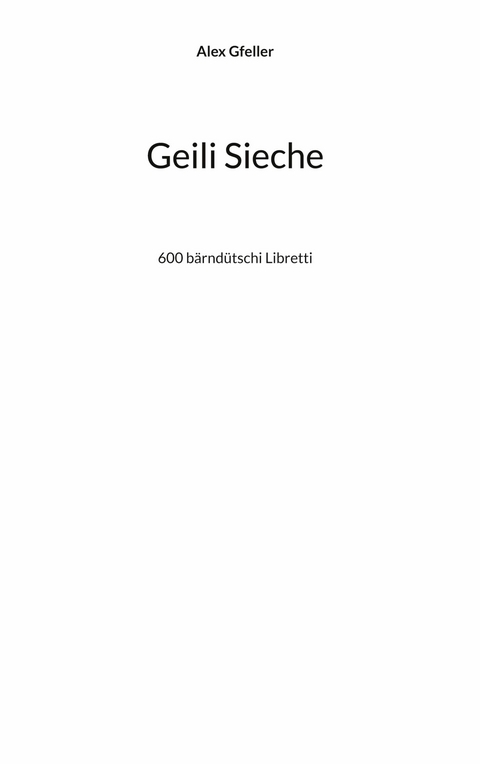 Geili Sieche - Alex Gfeller