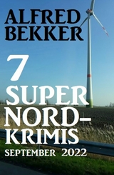 7 Super Nordkrimis September 2022 - Alfred Bekker