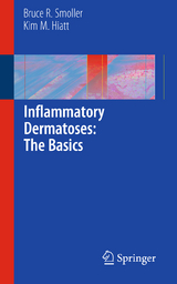 Inflammatory Dermatoses: The Basics - Bruce R. Smoller, Kim M. Hiatt