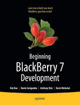 Beginning BlackBerry 7 Development - Rizk, Anthony; Michaluk, Kevin; Kao, Rob; Sarigumba, Dante