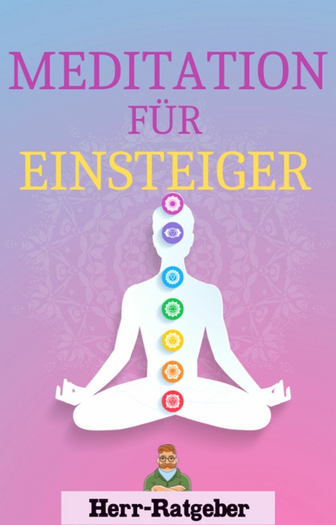 Meditation für Einsteiger - Herr Ratgeber