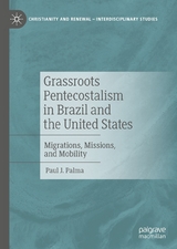 Grassroots Pentecostalism in Brazil and the United States - Paul J. Palma