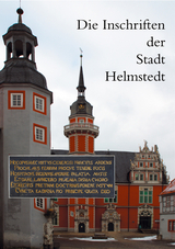 Die Inschriften der Stadt Helmstedt bis 1800 - Ingrid Henze